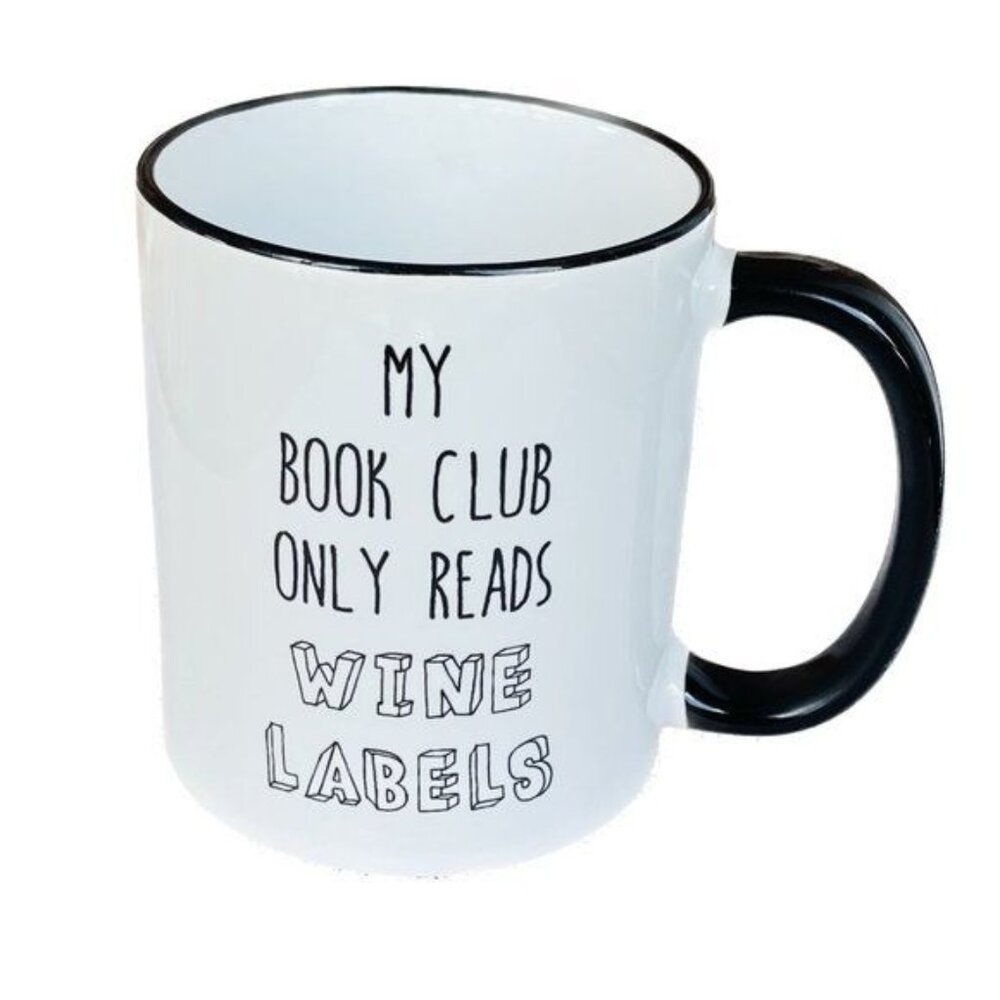 White Ceramic Coffee Mug Black Handle 11oz My Book Club Only Reads Wine Labels
